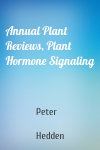 Annual Plant Reviews, Plant Hormone Signaling