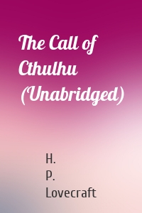 The Call of Cthulhu (Unabridged)