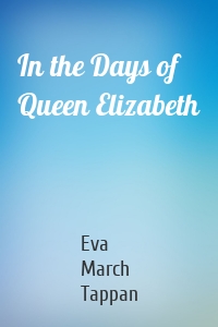 In the Days of Queen Elizabeth
