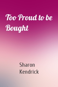Too Proud to be Bought