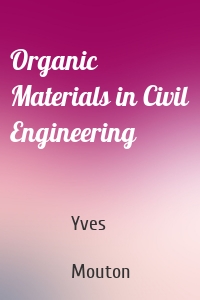 Organic Materials in Civil Engineering