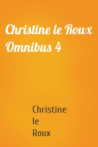 Christine le Roux Omnibus 4