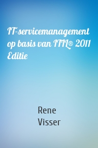 IT-servicemanagement op basis van ITIL® 2011 Editie