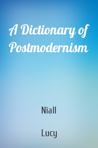 A Dictionary of Postmodernism