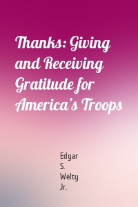 Thanks: Giving and Receiving Gratitude for America’s Troops