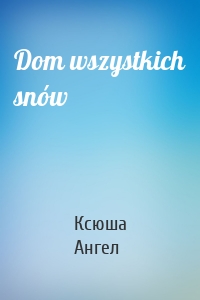 Dom wszystkich snów