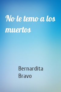 No le temo a los muertos