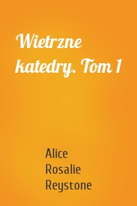 Wietrzne katedry. Tom 1