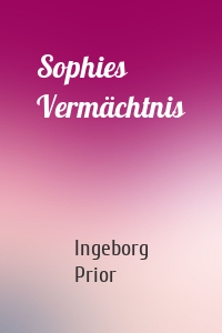 Sophies Vermächtnis