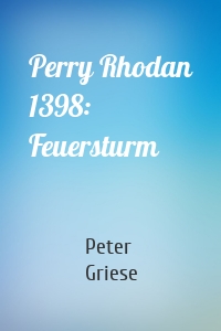 Perry Rhodan 1398: Feuersturm