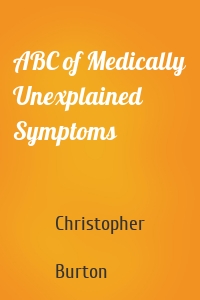 ABC of Medically Unexplained Symptoms