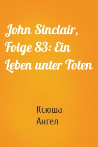 John Sinclair, Folge 83: Ein Leben unter Toten