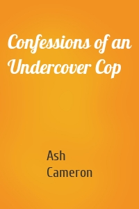 Confessions of an Undercover Cop