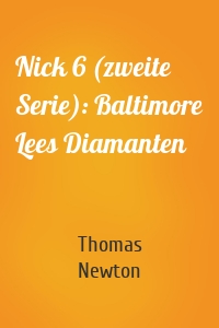 Nick 6 (zweite Serie): Baltimore Lees Diamanten