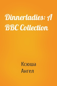 Dinnerladies: A BBC Collection