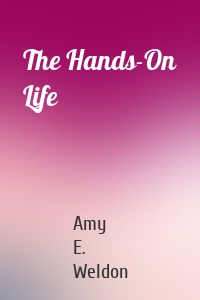 The Hands-On Life