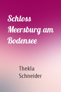 Schloss Meersburg am Bodensee