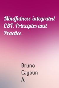 Mindfulness-integrated CBT. Principles and Practice