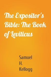 The Expositor's Bible: The Book of Leviticus