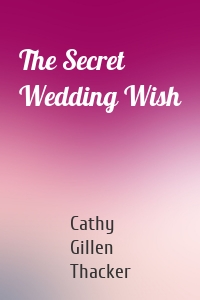 The Secret Wedding Wish