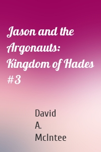 Jason and the Argonauts: Kingdom of Hades #3