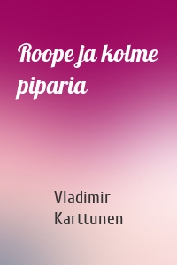 Roope ja kolme piparia