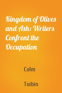 Kingdom of Olives and Ash: Writers Confront the Occupation