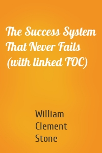 The Success System That Never Fails  (with linked TOC)