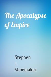 The Apocalypse of Empire