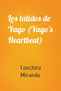 Los latidos de Yago (Yago's Heartbeat)