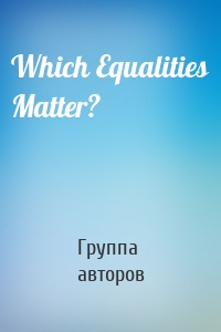 Which Equalities Matter?