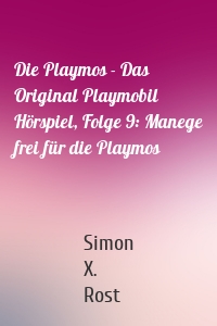 Die Playmos - Das Original Playmobil Hörspiel, Folge 9: Manege frei für die Playmos