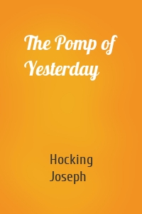 The Pomp of Yesterday