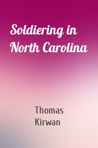 Soldiering in North Carolina