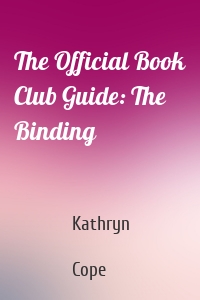 The Official Book Club Guide: The Binding