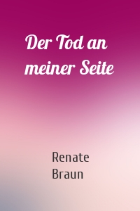 Der Tod an meiner Seite