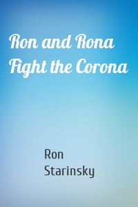 Ron and Rona Fight the Corona