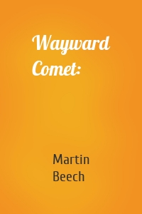 Wayward Comet: