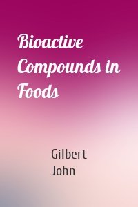 Bioactive Compounds in Foods