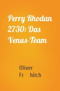Perry Rhodan 2730: Das Venus-Team