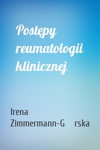 Postępy reumatologii klinicznej