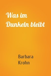 Was im Dunkeln bleibt