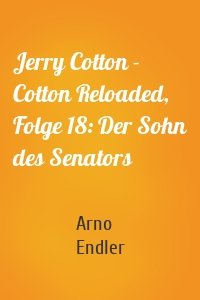 Jerry Cotton - Cotton Reloaded, Folge 18: Der Sohn des Senators