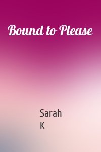 Bound to Please