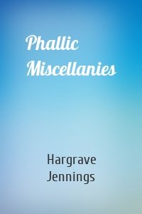 Phallic Miscellanies