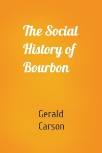 The Social History of Bourbon