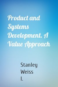 Product and Systems Development. A Value Approach