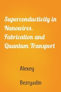 Superconductivity in Nanowires. Fabrication and Quantum Transport