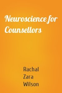 Neuroscience for Counsellors