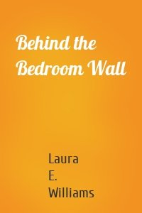 Behind the Bedroom Wall